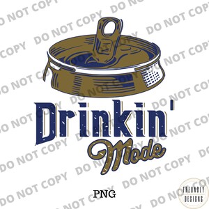 Drinkin&#39; Mode Png, Country Deep Lake Mode PNG Digital File Download, Drinkin&#39; Mode Shirt Png, Drinkin&#39; mode Beer Can Digital Download PNG