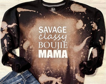 Mama Funny Women Shirt Funny Mom Shirt Sassy Shirt Savage Boujie Mama Savage Sweatshirt Mom Shirt Savage Classy Bouije Ratchet Shirt