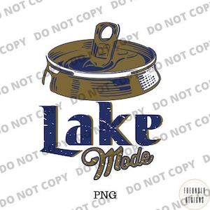 Lake Mode Png File, Country Deep Lake Mode PNG Digital File Download, Lake Mode Crew Neck Png, Lake mode Beer Can Digital Download PNG