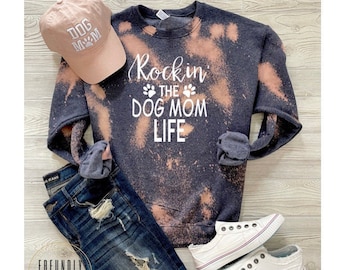 Dog Mom Sweatshirt, Dog Lover Sweatshirt, Gift For Dog Mom, Dog Mom Sweatshirt, Gift For Dog Lover, Dog Sweatshirt, Bleached Sweatshirt, Dog