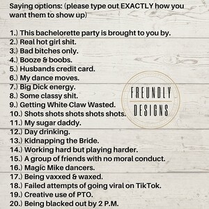 May include: A list of 20 bachelorette party saying options, written in black text on a woodgrain background. The text reads: "Saying options: (please type out EXACTLY how you want them to show up)" followed by a numbered list of sayings. The list is titled "FREUNDLY DESIGNS".