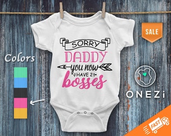 Daddy Baby Onesie® ღ Sorry Daddy You Now Have 2 Bosses ღ Cute Daddy Onesie® Girl