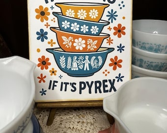 Pyrex Hoarder, Cute & Kitschy Handcrafted Plaque / Sign