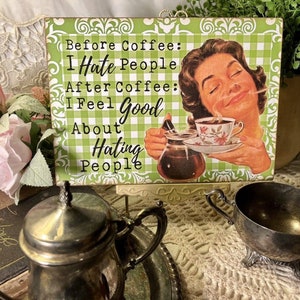 WILD WOMEN, Coffee, Hate People, Retro Handcrafted Plaque / Sign #22