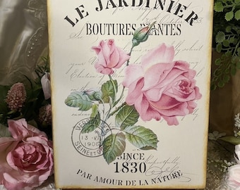 Shabby Chic, French Cottage, Le Jardinier, Pink Rose, Handcrafted Plaque / Sign