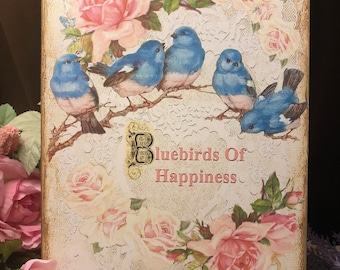 Bluebirds of Happiness, Shabby Chic HANDCRAFTED Plaque / Sign 8x10