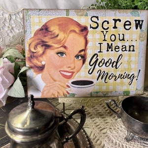 WILD WOMEN, Retro, Good morning Coffee, Handcrafted Plaque / Sign #20