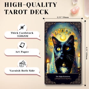 May include: A black cat tarot deck with a black cat illustration on the High Priestess card. The cards are 2.75 inches by 4.75 inches and made of thick cardstock with art paper and a varnish on both sides.