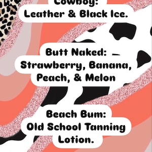 May include: A decorative scent list with a leopard print border and a cow print design. The list includes scent descriptions such as "Cowboy: Leather & Black Ice" and "Butt Naked: Strawberry, Banana, Peach, & Melon."