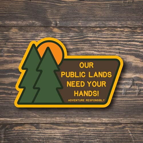 Public Lands Need Your Hands National Park Vinyl Sticker