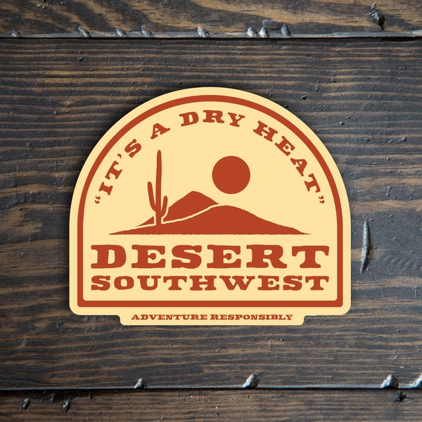 It's A Dry Heat Sticker | Desert Southwest | Waterproof Vinyl Sticker | UV resistant decal | Car window, laptop, water bottle sticker