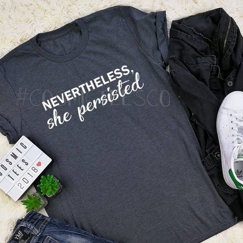 Nevertheless She Persisted Shirt She Was Warned Persisted - Etsy