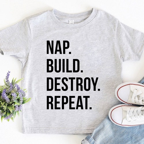 Nap Build Destroy Repeat Shirt Funny Kids Shirt Funny - Etsy