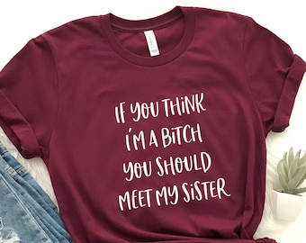 funny sister shirt, funny sibling shirts, sister trip shirts, auntie shirt, aunt shirt, best aunt shirt,sister in law gift,funny sister gift