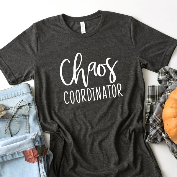 chaos coordinator shirt, mom of boys shirt, mothers day shirt, mom shirt, gift for mom, teacher shirt, funny mom shirt, mothers day gift