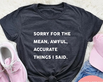 Sorry for the Mean Awful Accurate Things I've Said. - Etsy