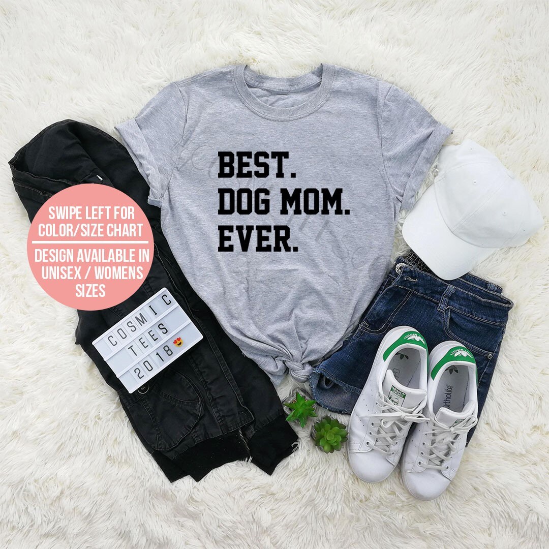 Best dog mom ever shirt best dog mama ever dog lover gift Etsy
