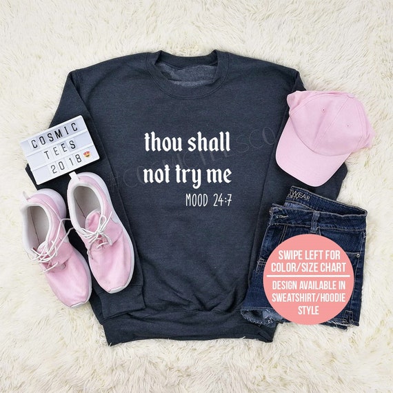 Thou Shall Not Try Me Mood 24:7 Funny Gift Mothers Day Shirt Thou Shall Not Try Me Mood 24:7 Funny Gift Mothers Day Shirt