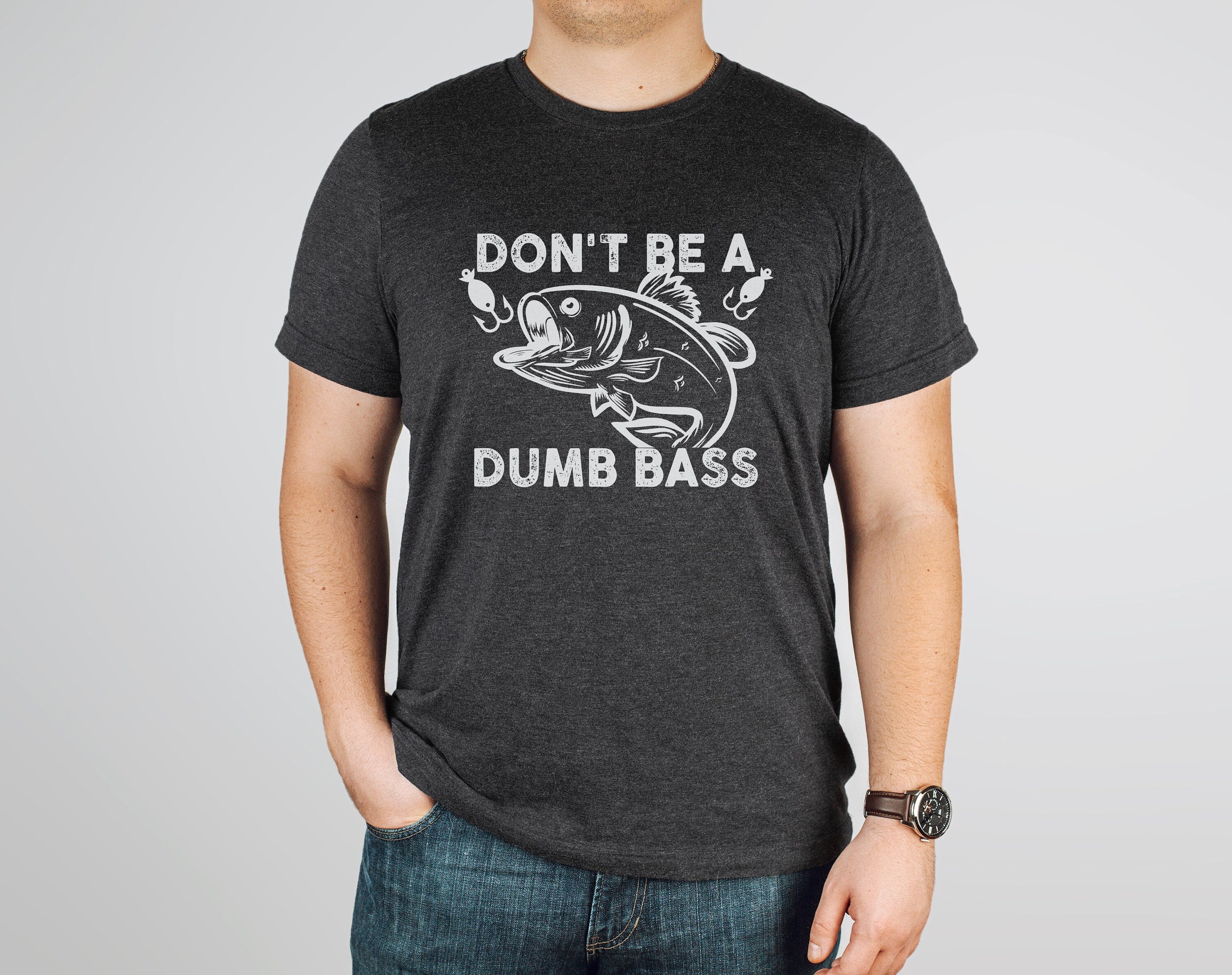 Funny Fishing Shirt,dont Be a Dumb Bass Shirt,bass Fishing Shirt