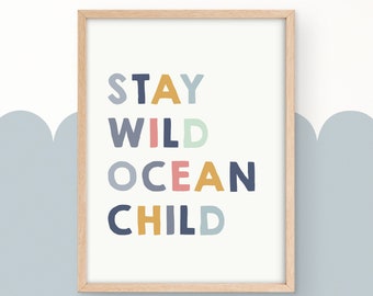 Stay Wild Ocean Child Zitat Druck, perfekt für ein Ozean Thema Kinderzimmer, Sea Life Druck
