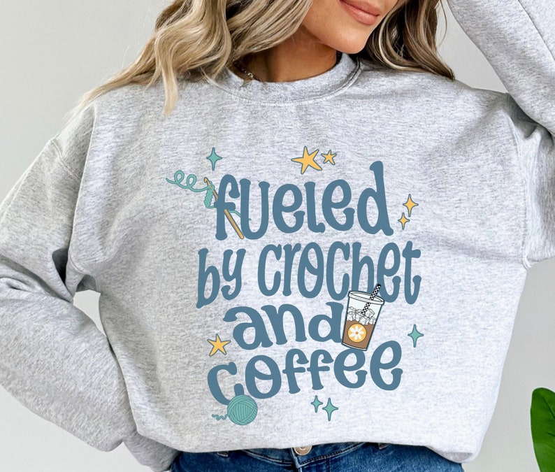 Crocheter Coffee Lover Crewneck, Fueled by Crochet and Coffee Sweatshirt, Caffeine Addict Gift, Crocheting Shirt, Iced Coffee Lover, Crafter image 1