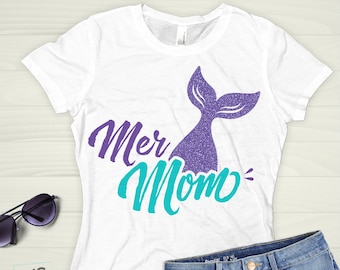 Mermaid SVG, SVG Files Mermaid mom, Mer Mom, Mermaid mother, Mermaid iron on transfer, Mermaid shirt, Mermaid tail, Mermaid Birthday Design