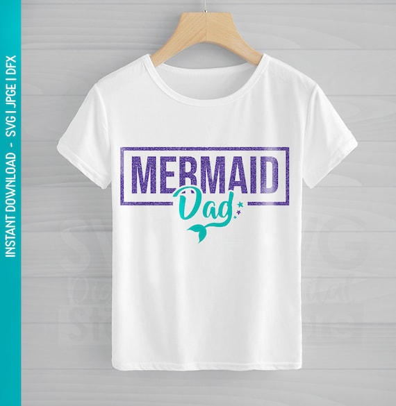 Mermaid Svg Mer Dad Svg Mermaid Birthday Mermaid Daddy Svg Etsy