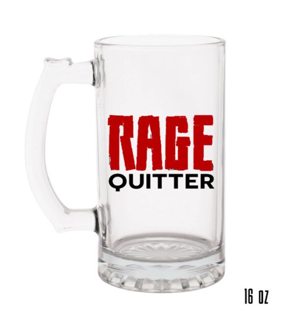 Rage Quitter Glassware 