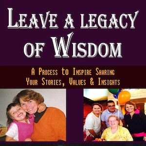 Leave a Legacy of Wisdom: Share Your Stories, Values & Insights, Biography, Family History, Genealogy, Family Biography, Help Memoir Writing