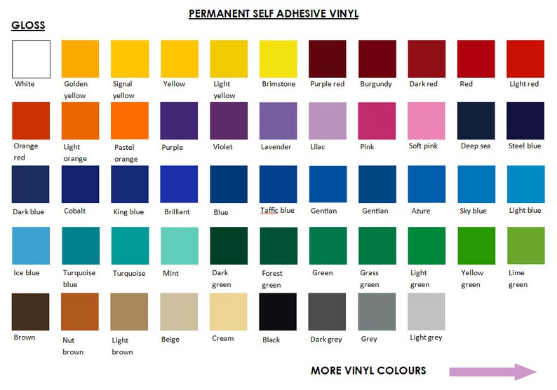 May include: A color chart for permanent self-adhesive vinyl featuring a grid of square swatches in various shades including white, yellow, red, purple, pink, blue, green, brown, and gray, with the text PERMANENT SELF ADHESIVE VINYL and MORE VINYL COLOURS.