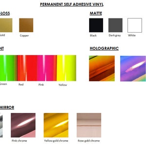 May include: A color chart for permanent self-adhesive vinyl featuring categories: Metallic Gloss in silver, gold, copper; Matte in black, dark grey, white; Fluorescent in orange, green, red, pink, yellow; Holographic; and Chrome/Mirror in silver, pink, gold, rose gold.