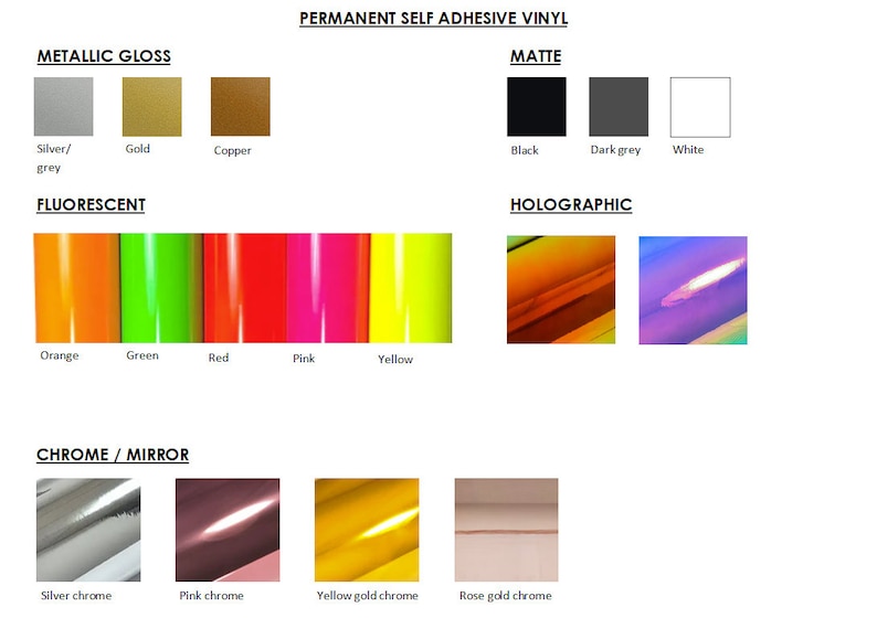 May include: A color chart for permanent self-adhesive vinyl featuring categories: Metallic Gloss in silver, gold, copper; Matte in black, dark grey, white; Fluorescent in orange, green, red, pink, yellow; Holographic; and Chrome/Mirror in silver, pink, gold, rose gold.