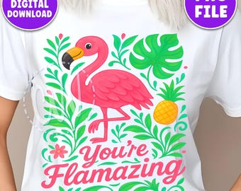 You're Flamazing Flamingo PNG | Cute Flamingo Sublimation Design | Summer Shirt PNG | T-Shirt, Tote, Wall Art | Digital Download
