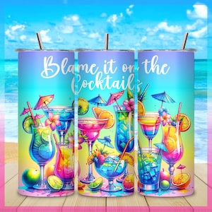 Blame it on the Cocktails Tumbler Wrap 20oz | Tropical Drinks, Fun Bar theme, Summer | Sublimation Wrap PNG | Digital Download