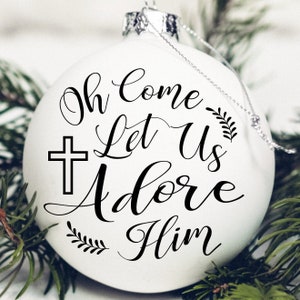 Oh come let us adore Him, Christmas ornament sticker, permanent vinyl transfer for baubles