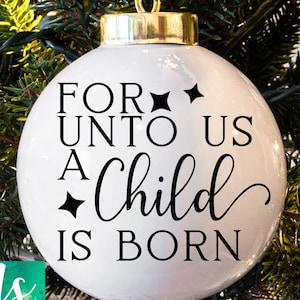 Christmas decals, 'For Unto Us A Child Is Born', Christmas bauble stickers, Christian bauble or ornament transfers, self adhesive