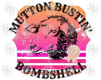 Mutton Bustin' Bombshell, Sublimation Design, DIGITAL DOWNLOAD, PNG, svg, jpg, pdf, Mutton Busting Cowgirl