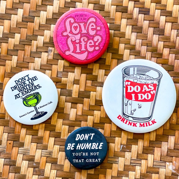 GENUINE VINTAGE Button Pins, Pinback Buttons, Miscellaneous, "Love-Life", "Drink Milk", "Emma's Cantina", "Don't Be Humble"