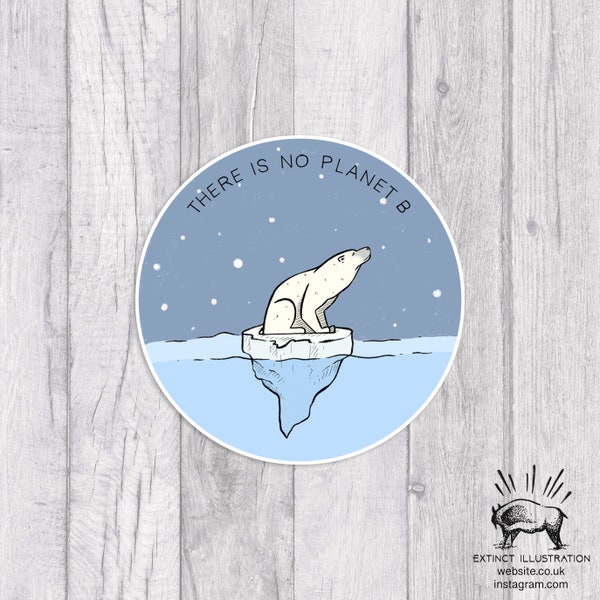 Polar Bear "There is no Planet B" Round Vinyl Sticker // Illustrated Laptop Sticker, Journal Sticker, Planner Sticker, Animal Activism