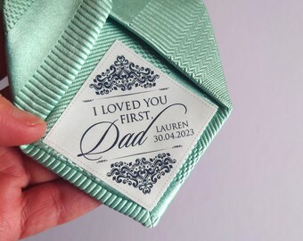 I Loved You First Dad | Personalised wedding tie patch | Father of the bride gift | Tie patch for dad on wedding day