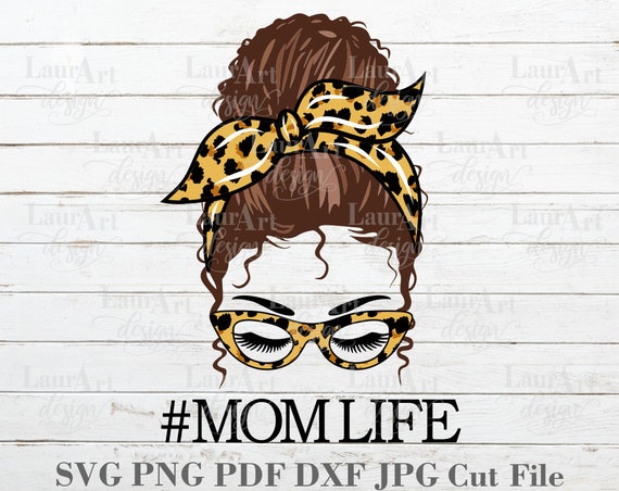 Mom Life SVG Girl Face Messy Bun Bandana Glasses Cheetah | Etsy