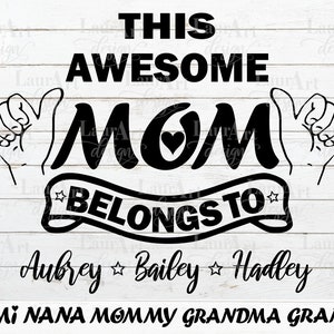 Esta mãe incrível pertence ao SVG personalizado para o dia das mães, arquivo de corte de presente personalizado para camiseta, caneca, sublimação de transferência, Mimi Nana, vovó, mamãe