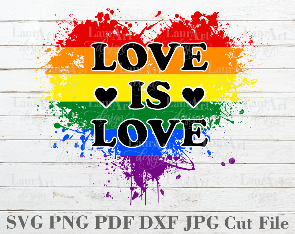 Love Is Love SVG Splatter Heart Rainbow Flag LGBTQ Pride Cut | Etsy