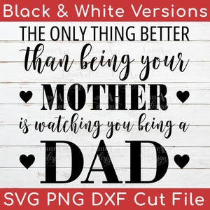 Vatertag SVG Das einzige, was besser ist, als Ihre Mutter zu sein, beobachtet Sie als Vater Vatertag Geschenk von Mutter an Sohn Geschenk an Sohn