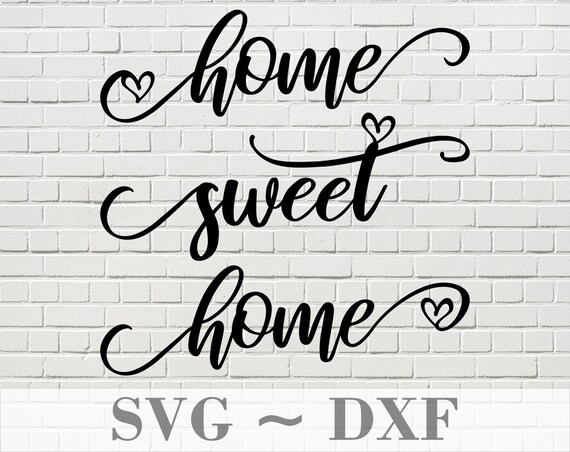 Home Sweet Home Svg Dxf Cut File Printable Art Typography Etsy