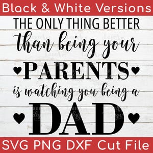 Vaderdag-svg Het enige wat beter is dan je ouders zijn, is naar jou te kijken Vaderdagcadeau van ouders aan zoon Cadeau aan zoon