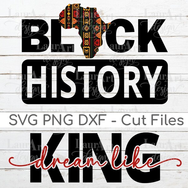 Black History Month PNG SVG Dream Like King T-Shirt, Mug, Tote Bag, Tumbler Laser Cut File - African Pride Tribal Ethno Ethnic Africa Map