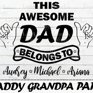 Este pai incrível pertence ao SVG personalizado para o dia dos pais, papai, vovô, presente personalizado, nomes de crianças, arquivo cortado para sublimação de transferência de camisa