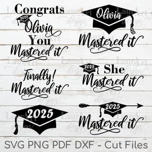 Mastered It SVG, nombre personalizado en la gorra 2025, paquete de graduación personalizado, finalmente me gradué con maestría, sublimación de camisetas PNG, felicitaciones, lo lograste