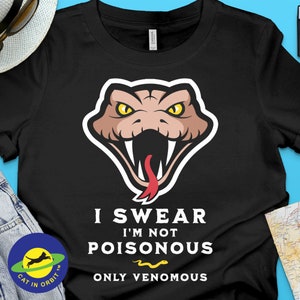 I'm not poisonous, only venomous, funny graphic t-shirt with head of snake. For snake and reptile lovers